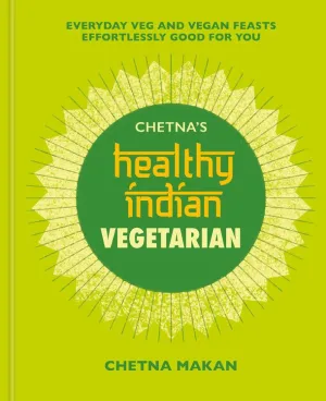 Chetna’s Healthy Indian